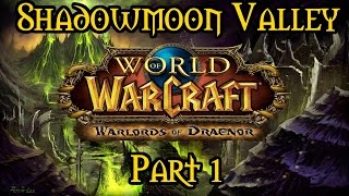 Warlords of Draenor  Shadowmoon Valley Quest Guide  Part One [upl. by Eyaf616]