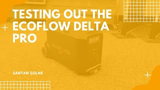 The EcoFlow Delta Pro Portable Power Station  SanTan Solar [upl. by Aisemaj862]