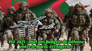 PLF 2025 comparaison entre le budget de Défense du Maroc et celui de l’Algérie [upl. by Nonahs]