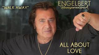 Engelbert Humperdinck  quotWalk Awayquot  Official Audio [upl. by Godewyn]