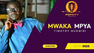 MWAKA MPYA OFFICIAL MUSIC BY TIMOTHY MUGWIRI [upl. by Chrysa424]