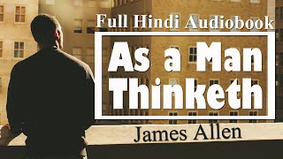 As a Man Thinketh in Hindi Full Audiobook by Jemes Allen [upl. by Gnap]