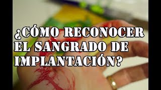 Como reconocer el sangrado de implantación o inicio del embarazo [upl. by Zsazsa]