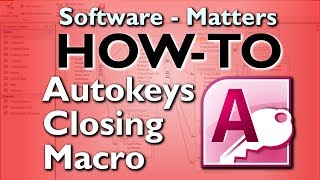 How to Create an Autokeys Closing Macro in Microsoft Access 2010 [upl. by Opportina]