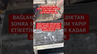 KLİMA GAZ KAÇAĞI TAMİRİ KLİMA GAZ KAÇAĞI KLİMA SOĞUTMUYOR GAZ KAÇAĞI 05437635420 work keşfet [upl. by Kegan]