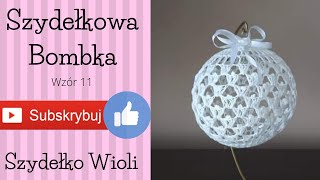 Szydełko Wioli  Bombka wzór 11  croche  crochet wzór autorski [upl. by Elylrac]