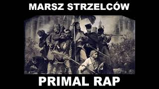 Marsz Strzelców Primal Rap [upl. by Alegna]