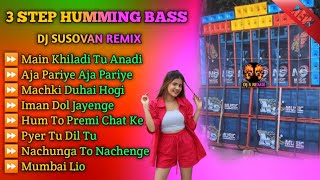 3 step humming bass🥀dj susovan remix 🥀new style super night rood show dance mix dj bm remix [upl. by Asehr]