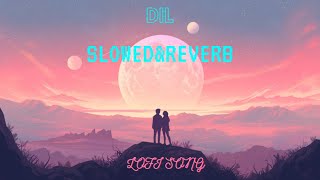 DIL  NINJA  Valentines Special  New Punjabi Songs  SLOWEDampREVERB  DREAMY LOFI WORLD [upl. by Otcefrep]