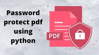 How to password project pdf file using python  PyPDF2 [upl. by Amuwkuhc]