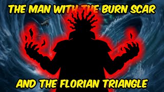 The Connection between The Man With The Burn Scar and the Florian Triangle [upl. by Hurd355]