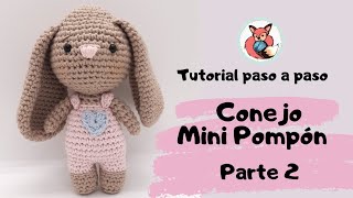 Tutorial paso a paso Conejito Mini Pompón amigurumi crochet Parte 2 [upl. by Bowrah]