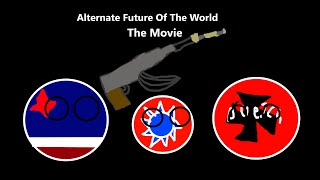 Alternate Future Of The World  The Movie I in countryballs [upl. by George]