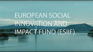 Promofilm  European Social Innovation and Impact Fund ESIIF [upl. by Straus915]