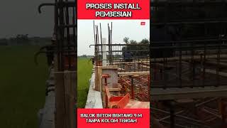 Proses Install Pembesian Balok Gantung Bentang 9 m tanpa KolomTiang Tengah [upl. by Eatnoed562]