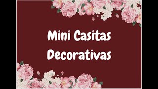 MINI CASITAS DECORATIVAS [upl. by Ana764]