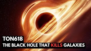 TON 618  The Black Hole That Kills Galaxies [upl. by Bang]