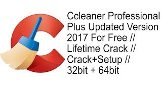 Ccleaner Professional Plus 2017  Lifetime Crack  Setup  Patch [upl. by Larrad123]