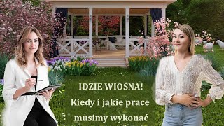 IDZIE WIOSNA Kiedy i jakie prace musimy wykonać [upl. by Charlena429]