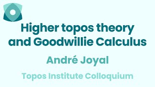 André Joyal quotHigher topos theory and Goodwillie Calculusquot [upl. by Aleac]