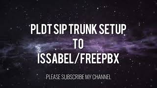 PLDT SIP Trunk Setup in Issabel or Freepbx [upl. by Aseeram]