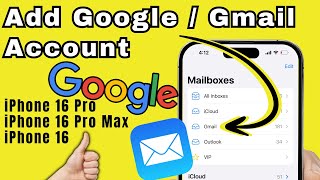 How to Add a GoogleGmail Account to Mail App on iPhone 16 Pro 16 Pro Max iOS 18 [upl. by Atiuqam]