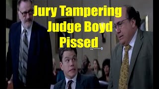 Jury Tampering  Judge Boyd Pissed [upl. by Rebna]