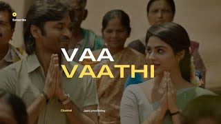 Vaa Vaathi Song 🎶Lyrics vaavaathisong dhanush videos [upl. by Ariuqahs297]