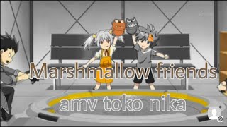 friends Marshmallow amv on toko nika [upl. by Tait]