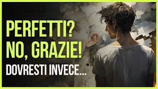 Imperfetti e Felici Storie di Vita Reale che Ispirano [upl. by Aksoyn]