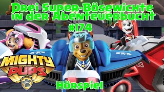 Paw Patrol  Drei Super Bösewichte in der Abenteuerbucht  174  Hörspiel [upl. by Cherianne]