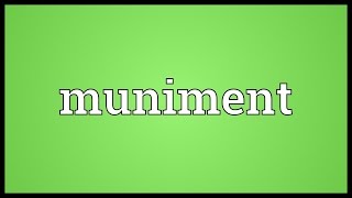 Muniment Meaning [upl. by Nuhsed533]