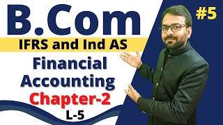 Bcom 1st year accounts chapter 1  IFRS and Ind AS  Financial Accounting  Bcom 1st year online [upl. by Ytsirc998]