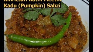 Khata meetha Kadu Punjabi Style Sweet and Sour Pumpkin Indian Curry from Amritsar [upl. by Geithner300]