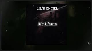 LIL’B ENCIEL  Me Llama X ACL PRODUCER [upl. by Eirok]