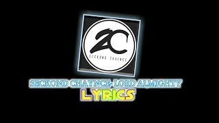 SECKOND CHAYNCE LORD ALMIGHTY LYRICS [upl. by Bealle]