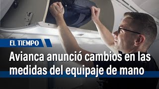 Avianca anunció cambios en las medidas de equipaje de mano  El Tiempo [upl. by Haily12]