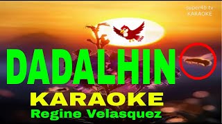 DADALHIN By Regine Velasquez KARAOKE Version 5D Surround Sounds [upl. by Enelrad299]