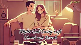 quotA deeply emotional nighttime lofi mix featuring slowed and reverb [upl. by Enilemme659]