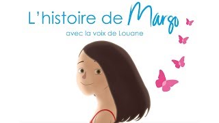 Lhistoire de Margo racontée par Louane [upl. by Hnah]