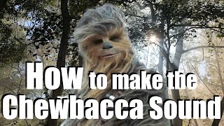 How To Make The Chewbacca Sound [upl. by Heathcote536]