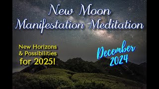 New Moon Dec 2024 Manifestation Meditation [upl. by Parks408]