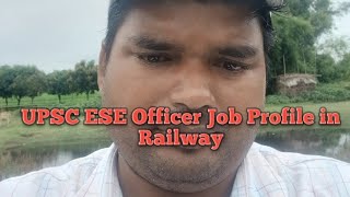 UPSC ESE Officer Job Profile in Railway [upl. by Ardnatal]