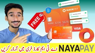 How to Get NayaPay Free Visa Card in 2024 [upl. by Hoeve]