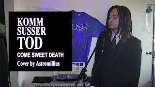 KOMM SUSSER TOD  Come Sweet Death  Cover by Astromillius [upl. by Fokos457]