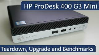 HP ProDesk 400 G3 Mini  Teardown Upgrade and Benchmarks [upl. by Aneetak]