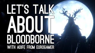 Bloodborne PostMortem Lets Talk About Bloodborne with Aoife Wilson from Eurogamer [upl. by Amol]