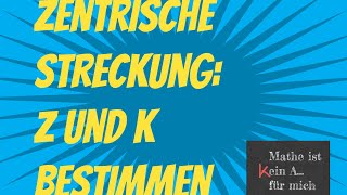 Zentrische Streckung Z und k bestimmen [upl. by Alomeda]