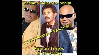 Ramon Torres Marino Pérez Teodoro Reyes Bachata Vieja Pero Bonita [upl. by Evonne]