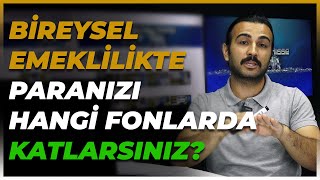 BİREYSEL EMEKLİLİKTE HANGİ FONLAR DAHA ÇOK KAZANDIRIR [upl. by Akcire]